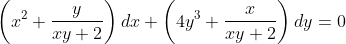 \left ( x^{2} + \frac{y}{xy + 2}\right )dx + \left ( 4y^{3} + \frac{x}{xy + 2}\right )dy = 0